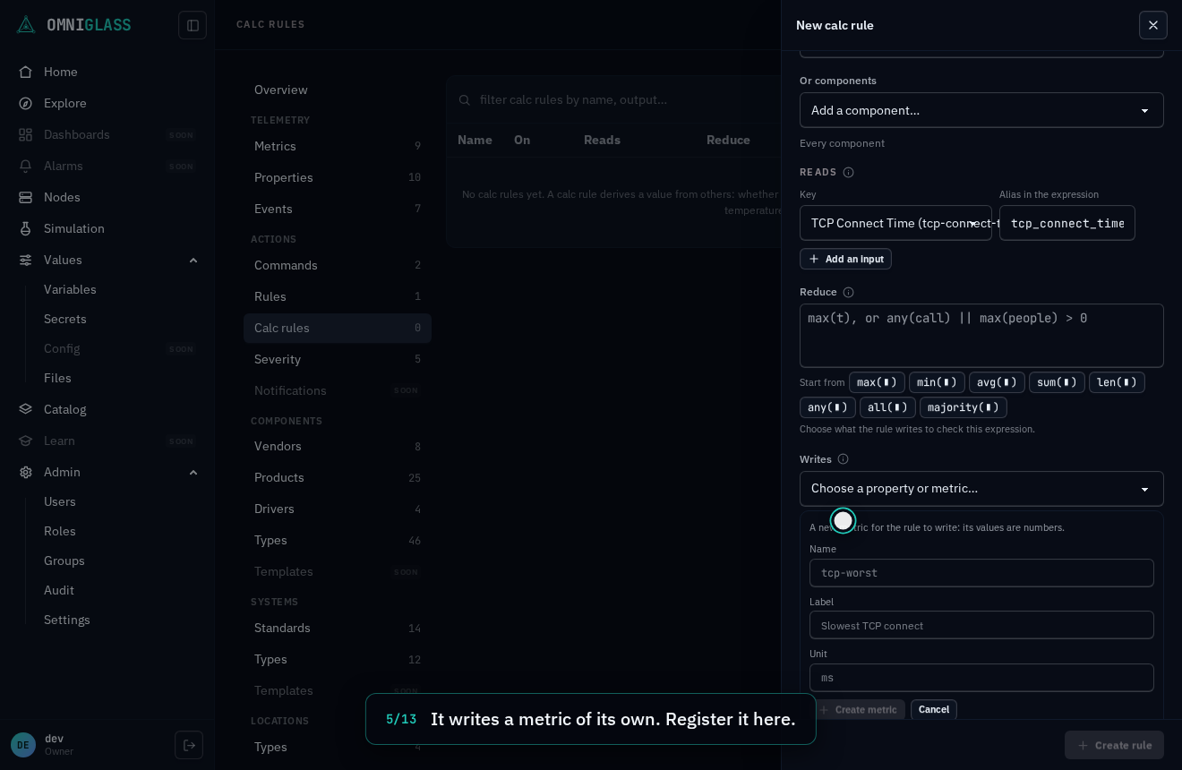 Step 5: It writes a metric of its own. Register it here.